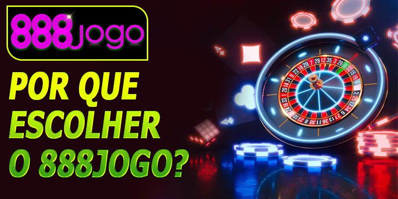 Por que escolher o 888jogo?